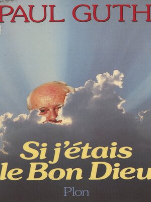 cover image of Si j'étais le Bon Dieu